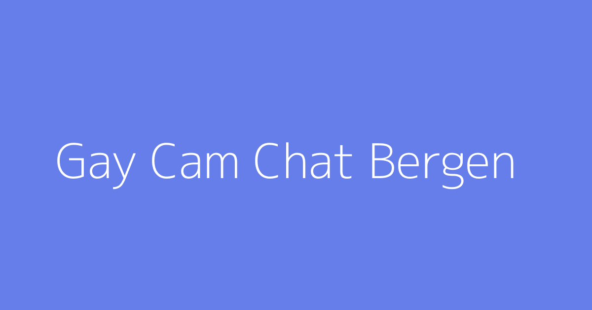 Gay Cam Chat Bergen