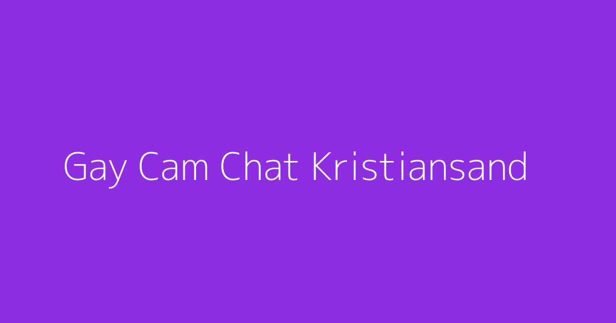 Gay Cam Chat Kristiansand
