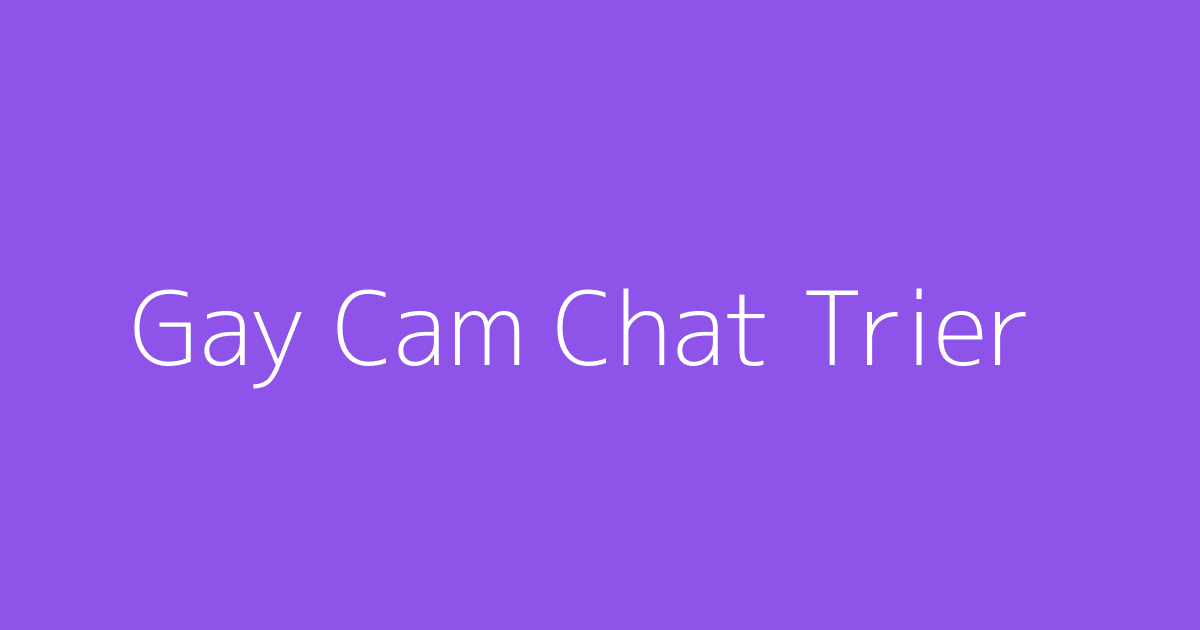 Gay Cam Chat Trier
