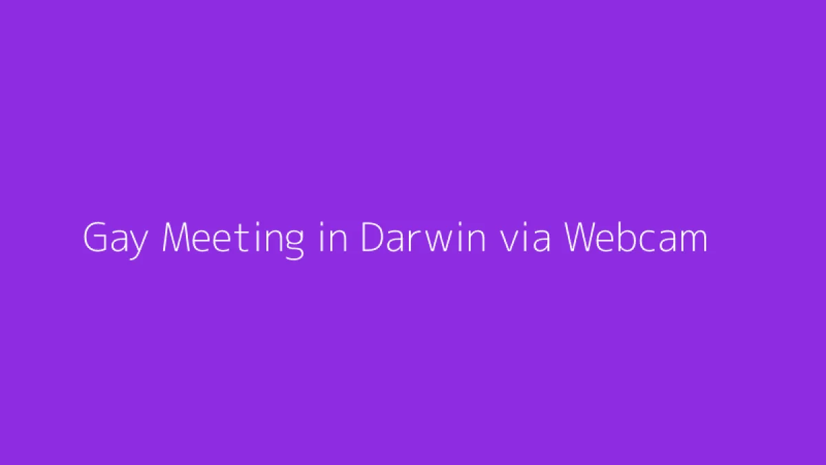 Gay Meeting in Darwin via Webcam